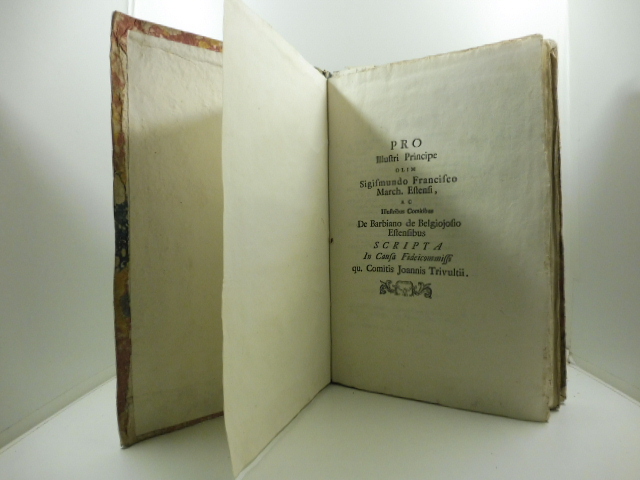 PRO ILLUSTRI PRINCIPE OLIM SIGISMUNDO FRANCISCO MARCH. ESTENSI ac illustribus Comitibus De Barbiano de Belgioiosio Estensibus. Scripta in causa fideicommissi qu. Comitis Joannis Trivultii